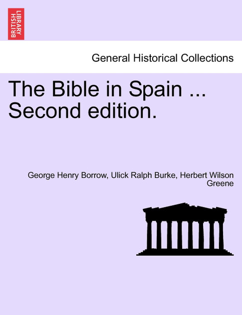 The Bible in Spain ...Vol. II. Second edition.