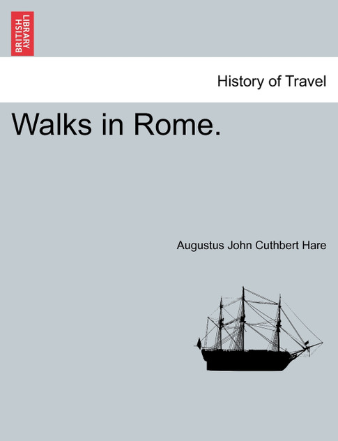 Walks in Rome. Vol. II. Walks in Rome. Vol. II.
