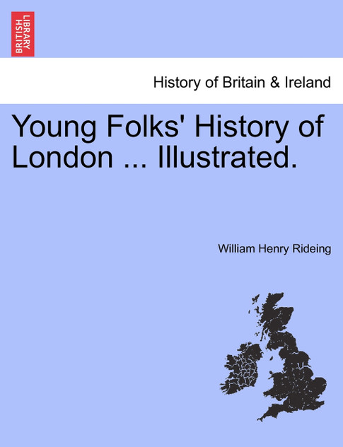 Young Folks' History of London ... Illustrated. Young Folks' History of London ... Illustrated.