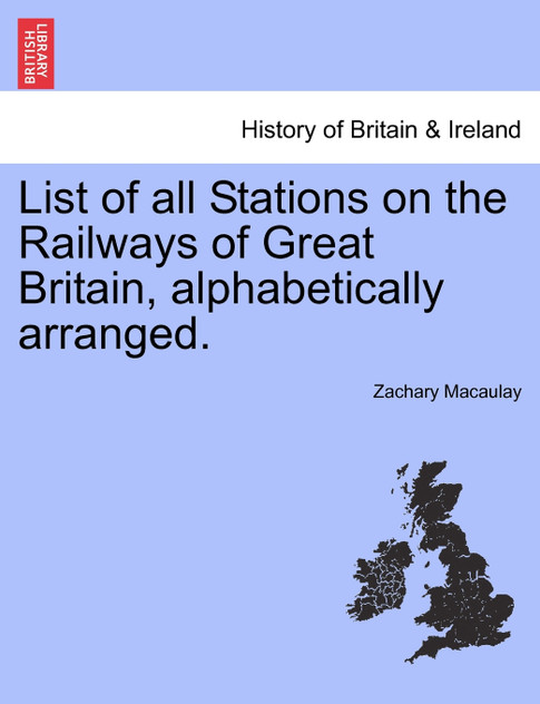 List of all Stations on the Railways of Great Britain, alphabetically arranged. List of all Stations on the Railways of Great Britain, alphabetically arranged.