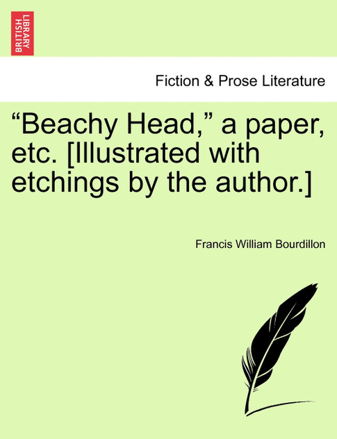 "Beachy Head," a paper, etc. [Illustrated with etchings by the author.]