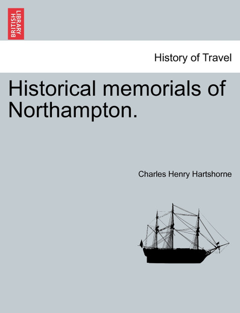 Historical memorials of Northampton. Historical memorials of Northampton.