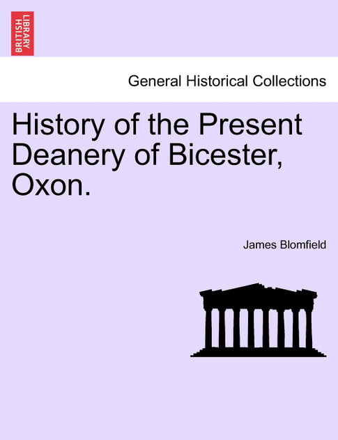 History of the Present Deanery of Bicester, Oxon. History of the Present Deanery of Bicester, Oxon.