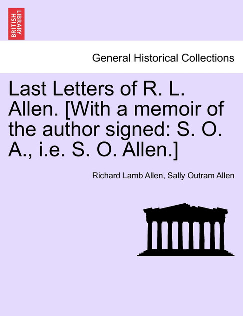 Last Letters of R. L. Allen. [With a memoir of the author signed