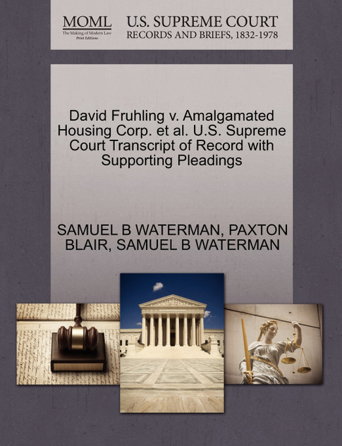 David Fruhling v. Amalgamated Housing Corp. et al. U.S. Supreme Court Transcript of Record with Supporting Pleadings