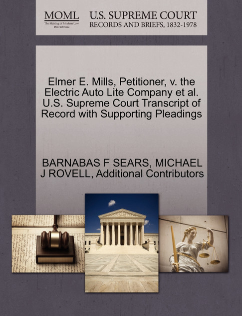 Elmer E. Mills, Petitioner, v. the Electric Auto Lite Company et al. U.S. Supreme Court Transcript of Record with Supporting Pleadings