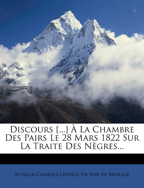 Discours [...] À La Chambre Des Pairs Le 28 Mars 1822 Sur La Traite Des Nègres...