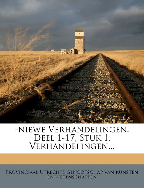 -niewe Verhandelingen. Deel 1-17, Stuk 1. Verhandelingen... -niewe Verhandelingen. Deel 1-17, Stuk 1. Verhandelingen...
