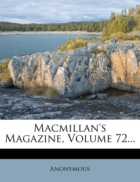 Macmillan's Magazine, Volume 72...
