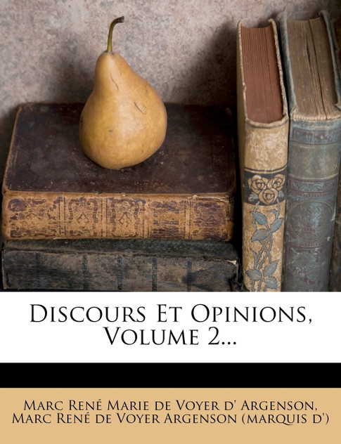 Discours Et Opinions, Volume 2...