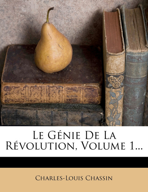 Le Génie De La Révolution, Volume 1... Le Génie De La Révolution, Volume 1...