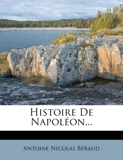 Histoire De Napoléon... Histoire De Napoléon...