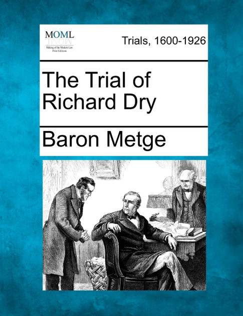 The Trial of Richard Dry The Trial of Richard Dry