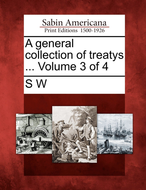 A general collection of treatys ... Volume 3 of 4