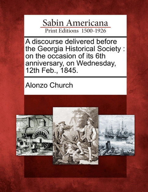 A discourse delivered before the Georgia Historical Society A discourse delivered before the Georgia Historical Society