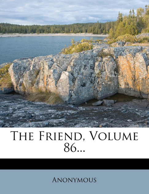 The Friend, Volume 86...