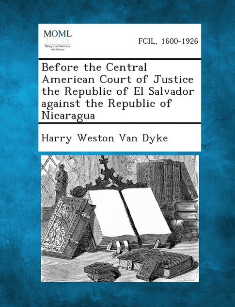 Before the Central American Court of Justice the Republic of El Salvador Against the Republic of Nicaragua Before the Central American Court of Justice the Republic of El Salvador Against the Republic of Nicaragua