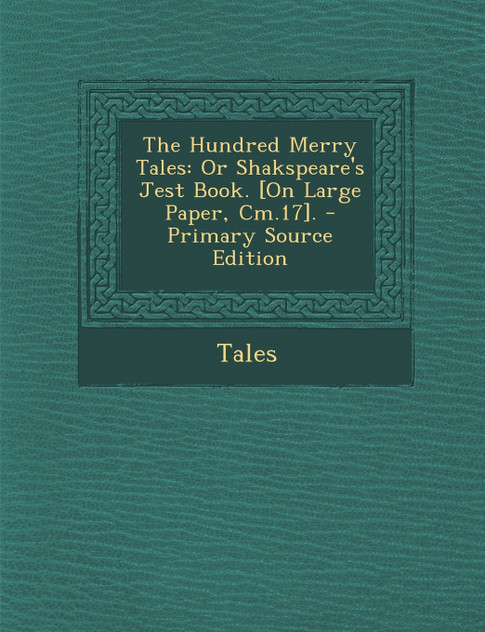 The Hundred Merry Tales The Hundred Merry Tales