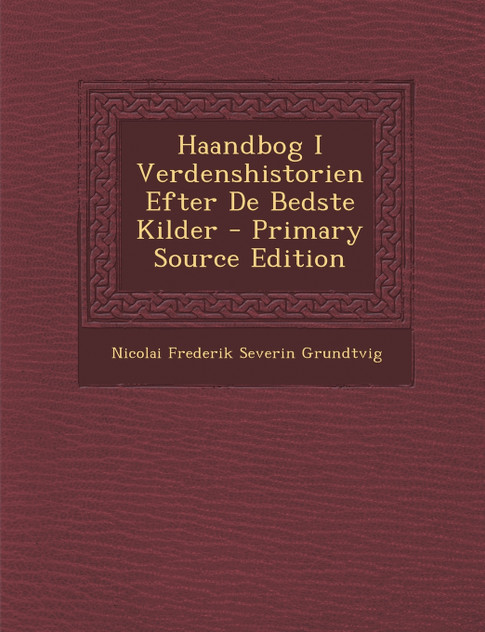 Haandbog I Verdenshistorien Efter De Bedste Kilder Haandbog I Verdenshistorien Efter De Bedste Kilder