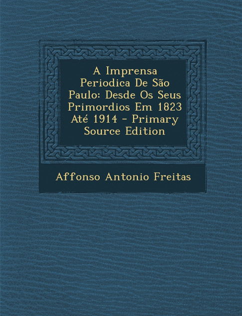 A Imprensa Periodica De São Paulo A Imprensa Periodica De São Paulo