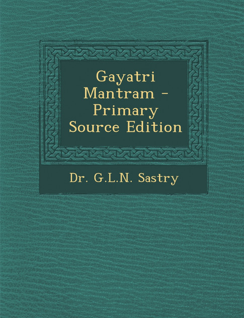 Gayatri Mantram Gayatri Mantram