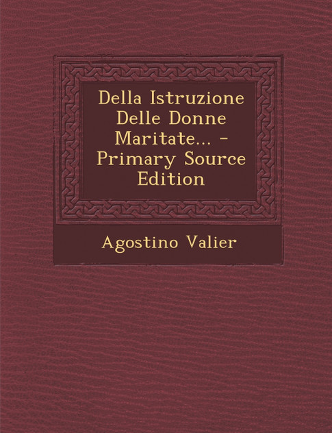 Della Istruzione Delle Donne Maritate...