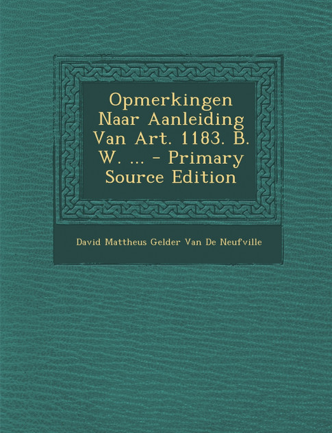Opmerkingen Naar Aanleiding Van Art. 1183. B. W. ... Opmerkingen Naar Aanleiding Van Art. 1183. B. W. ...