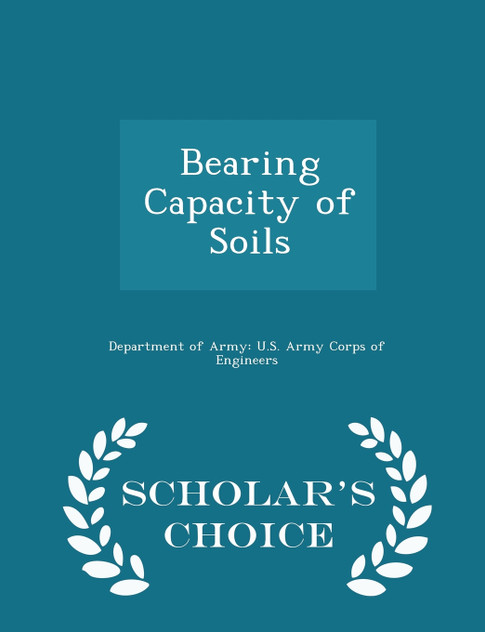Bearing Capacity of Soils - Scholar's Choice Edition Bearing Capacity of Soils - Scholar's Choice Edition
