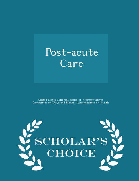 Post-acute Care - Scholar's Choice Edition