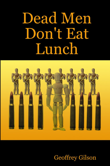Dead Men Don't Eat Lunch Dead Men Don't Eat Lunch