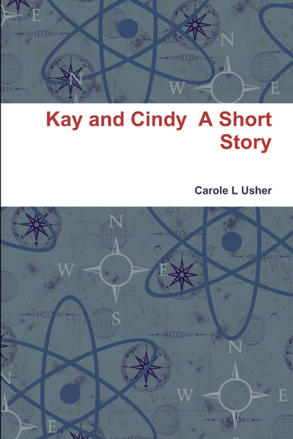 Kay and Cindy A Short Story Kay and Cindy A Short Story