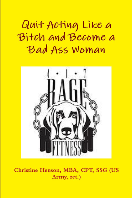 Quit Acting Like a Bitch and Become a Bad Ass Woman