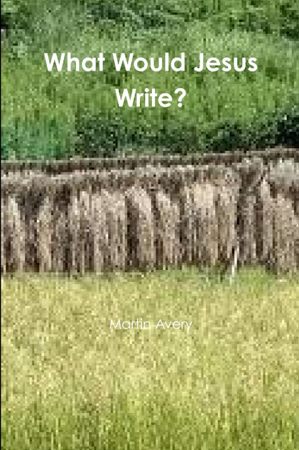 What Would Jesus Write? What Would Jesus Write?