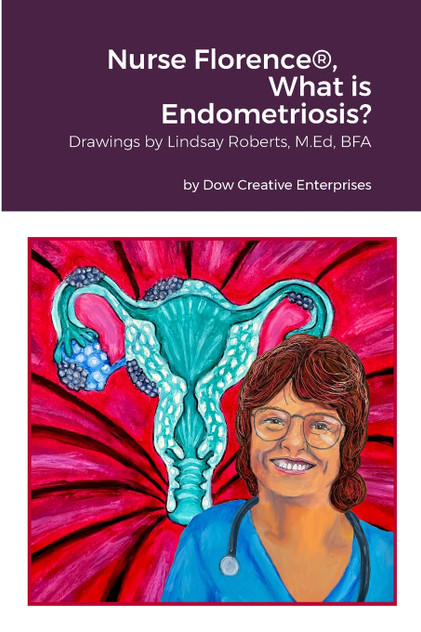 Nurse Florence®, What is Endometriosis? Nurse Florence®, What is Endometriosis?