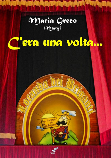 C'ERA UNA VOLTA ... C'ERA UNA VOLTA ...
