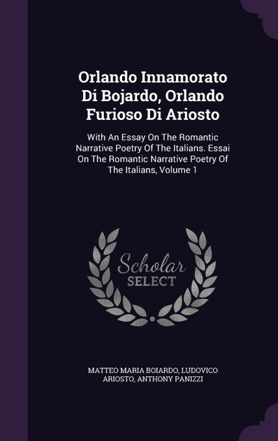 Orlando Innamorato Di Bojardo, Orlando Furioso Di Ariosto Orlando Innamorato Di Bojardo, Orlando Furioso Di Ariosto