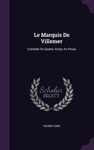Le Marquis De Villemer Le Marquis De Villemer