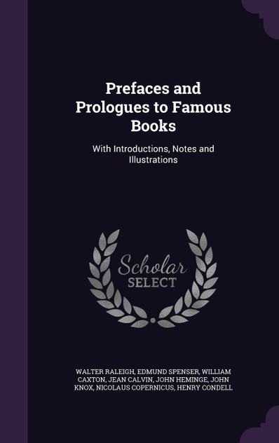 Prefaces and Prologues to Famous Books Prefaces and Prologues to Famous Books