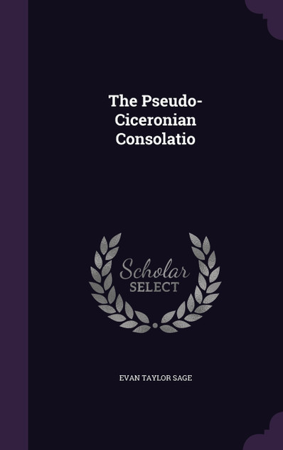 The Pseudo-Ciceronian Consolatio The Pseudo-Ciceronian Consolatio