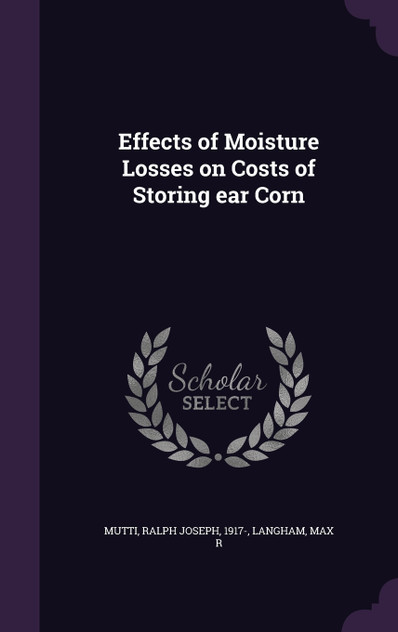 Effects of Moisture Losses on Costs of Storing ear Corn