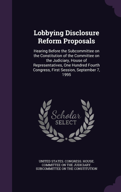 Lobbying Disclosure Reform Proposals