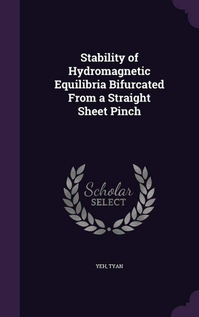 Stability of Hydromagnetic Equilibria Bifurcated From a Straight Sheet Pinch Stability of Hydromagnetic Equilibria Bifurcated From a Straight Sheet Pinch