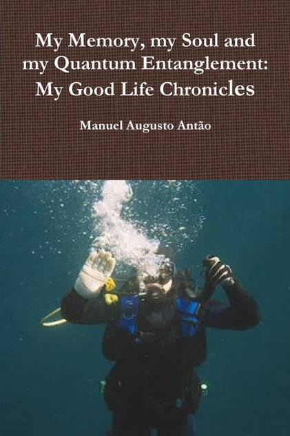 My Memory, my Soul and my Quantum Entanglement - My Good Life Chronicles My Memory, my Soul and my Quantum Entanglement - My Good Life Chronicles