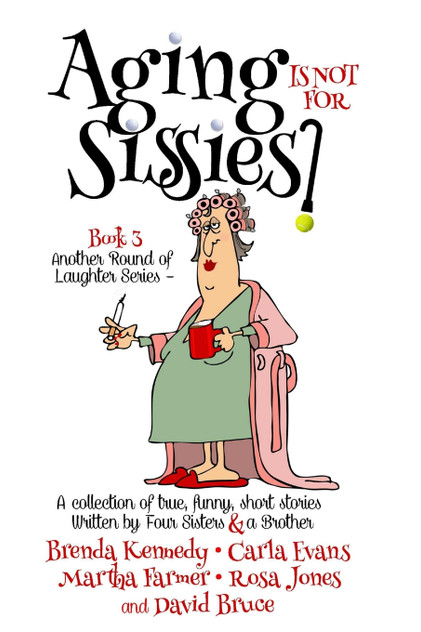 Aging is NOT for Sissies Aging is NOT for Sissies