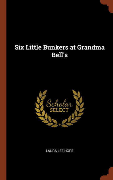 Six Little Bunkers at Grandma Bell's Six Little Bunkers at Grandma Bell's