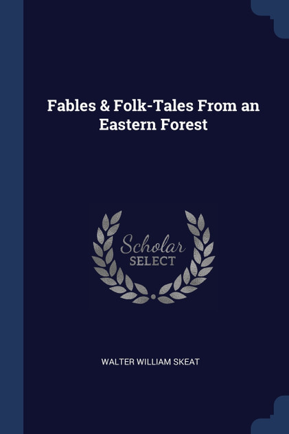Fables & Folk-Tales From an Eastern Forest
