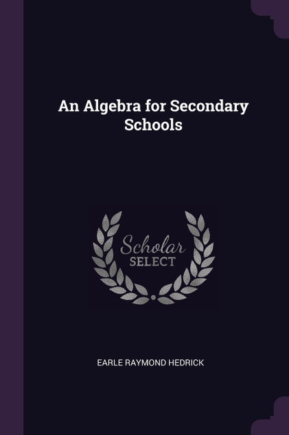 An Algebra for Secondary Schools An Algebra for Secondary Schools