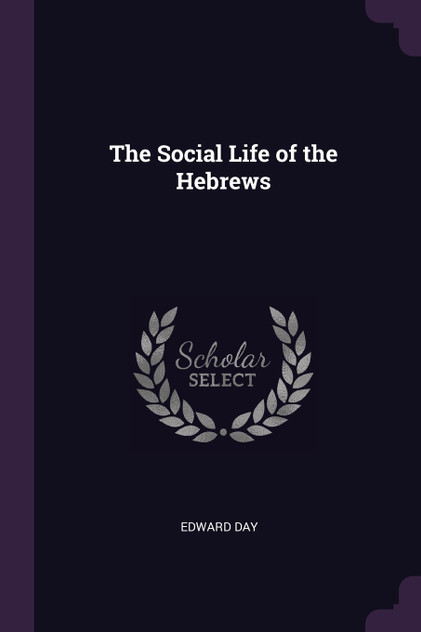 The Social Life of the Hebrews