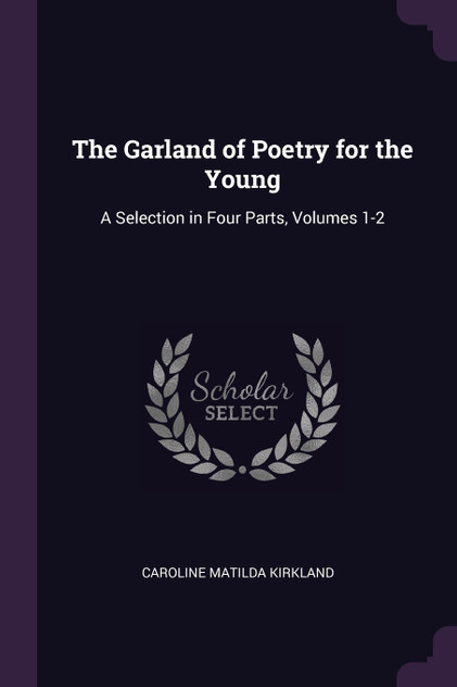 The Garland of Poetry for the Young The Garland of Poetry for the Young