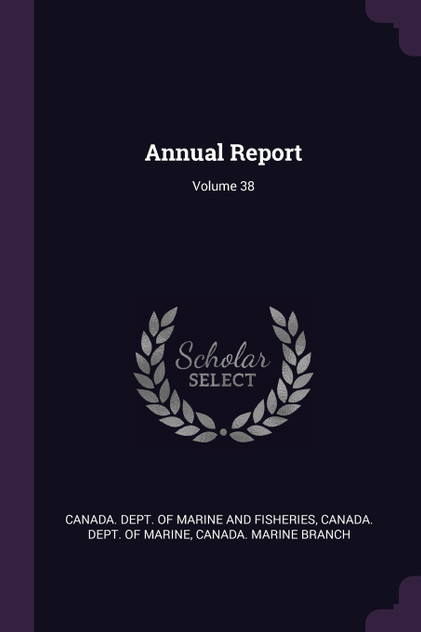 Annual Report; Volume 38 Annual Report; Volume 38